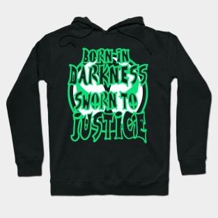 born in darkness sworn to justice gift for you Hoodie